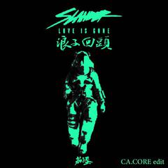 茄子蛋 / SLANDER-浪子回头 X Love Is Gone (CA.CORE Mashup)（CA.CORE remix）