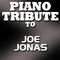 Piano Tribute to Joe Jonas专辑