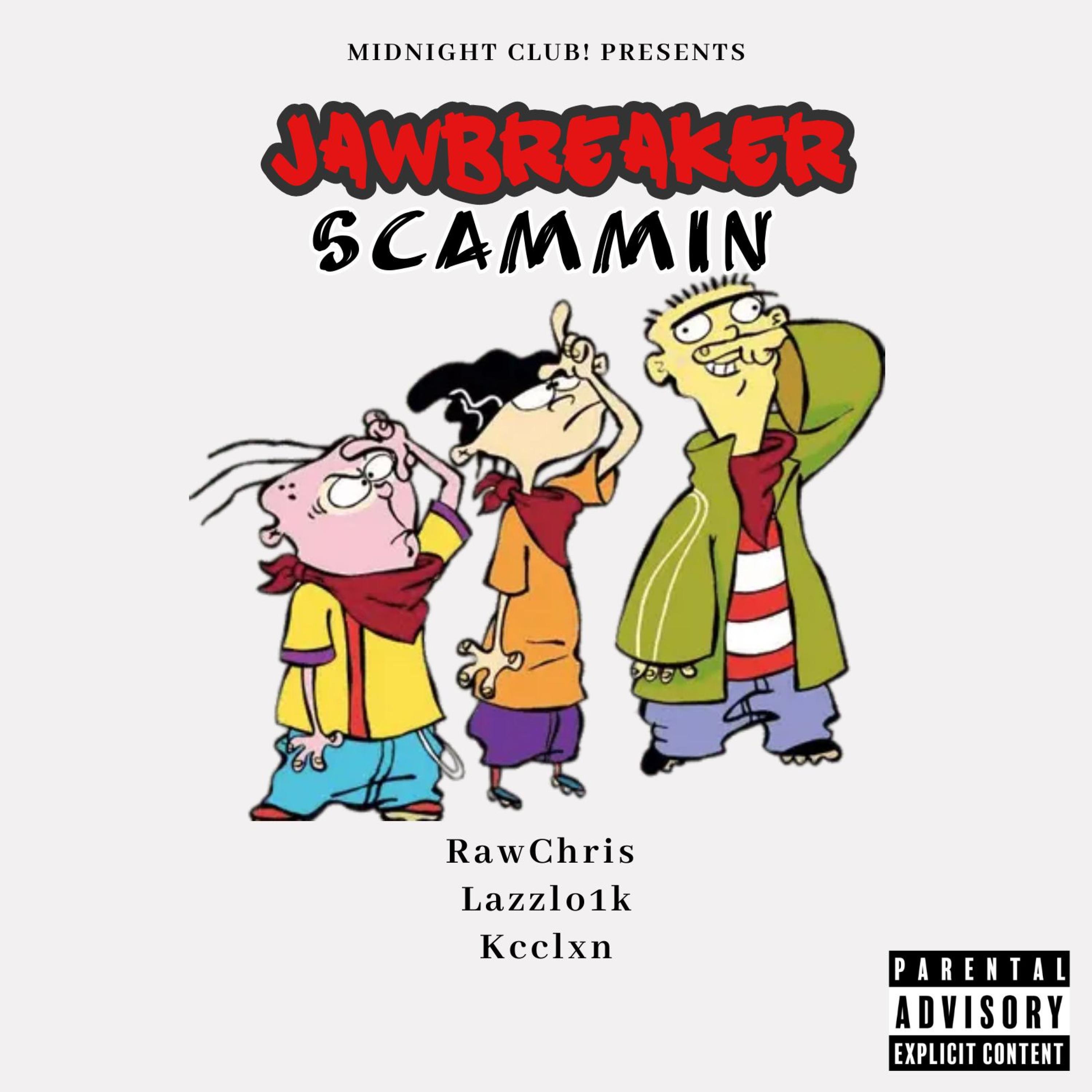 RawChris - JAWBREAKER SCAMMIN (feat. Lazzlo1k & kcclxn)