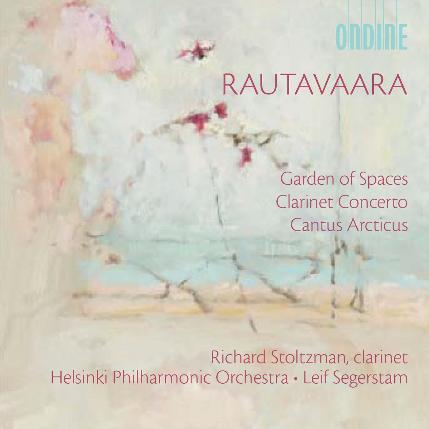 RAUTAVAARA, E.: Garden of Spaces / Clarinet Concerto / Cantus arcticus (Stoltzman, Helsinki Philharmonic, Segerstam)