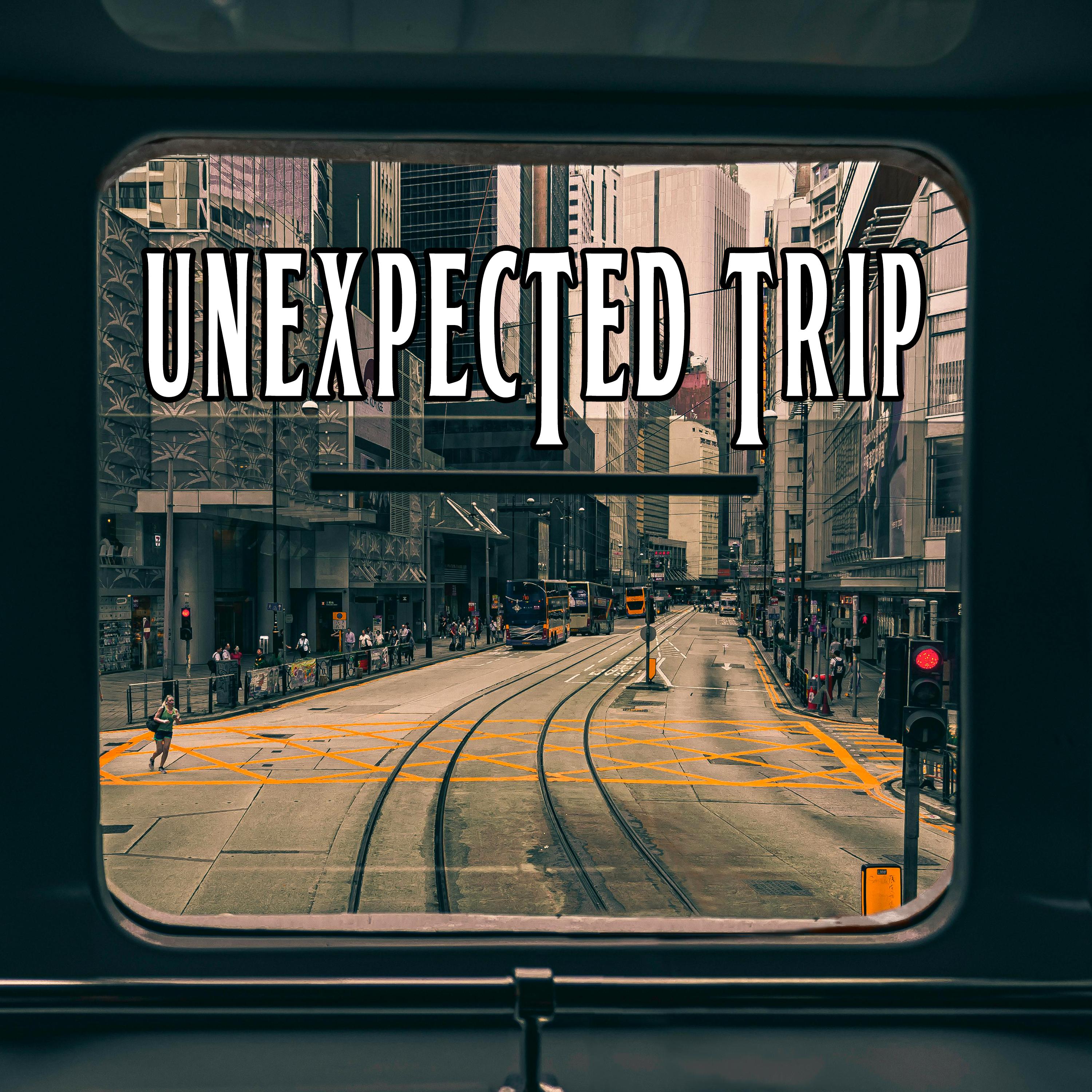 Unexpected trip