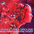 Shake the Ground: Block Rocking Electronic Anthems