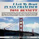 I Left My Heart in San Francisco [Original 1962 Album - Digitally Remastered]专辑