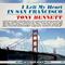 I Left My Heart in San Francisco [Original 1962 Album - Digitally Remastered]专辑