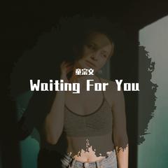 Waiting For You