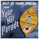 Best Of Frank Sinatra from Your Hit Parade专辑