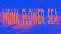 Monk ,Flower,Sea专辑