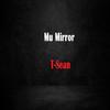 T-Sean - Mu Mirror