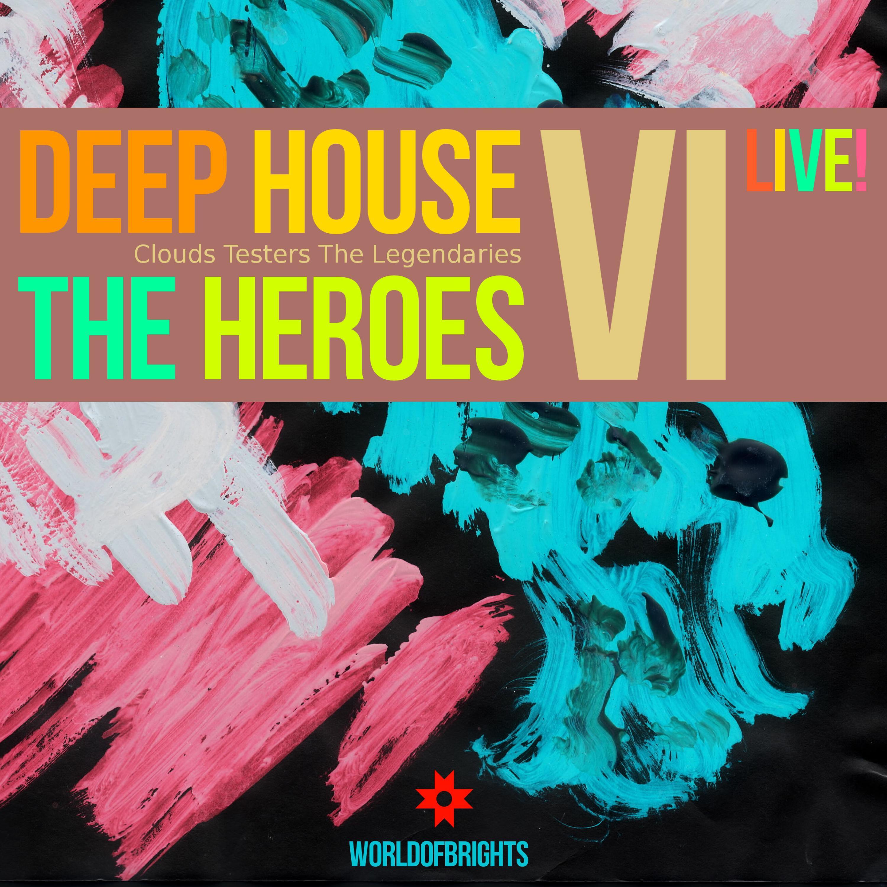 Deep House the Heroes, Vol. Vi Live!