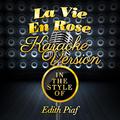 La Vie En Rose (In the Style of Edith Piaf) [Karaoke Version] - Single
