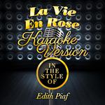 La Vie En Rose (In the Style of Edith Piaf) [Karaoke Version] - Single专辑