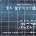 Jumpin Jumpin / Say My Name / Bills, Bills, Bills (Maurice Joshua House Remixes)