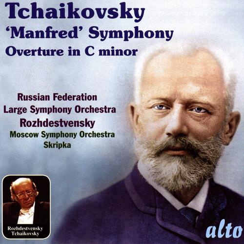 TCHAIKOVSKY, P.I.: Manfred / Overture in C Minor (USSR Ministry of Culture Symphony, Rozhdestvensky, Moscow Symphony, Skripka)