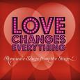 Love Changes Everything