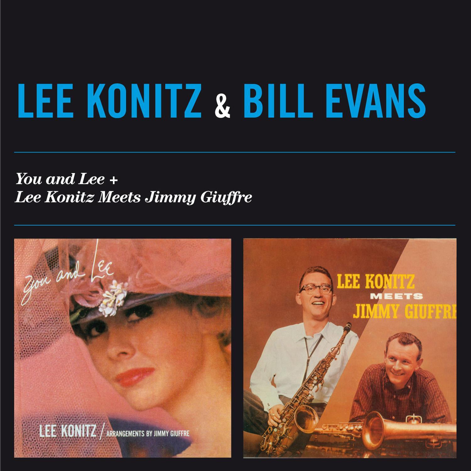 You and Lee + Lee Konitz Meets Jimmy Giuffre (feat. Bill Evans)