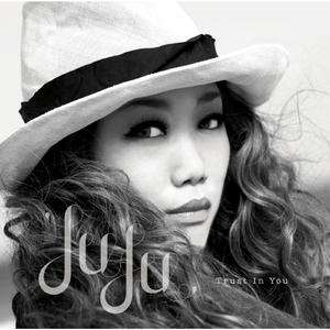 Juju-Trust In You  立体声伴奏