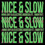 Nice & Slow