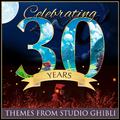 Celebrating 30 Years...Themes from Studio Ghibli