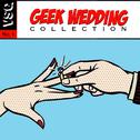 Geek Wedding Collection专辑