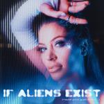 IF ALIENS EXIST (maybe good guys do too)专辑