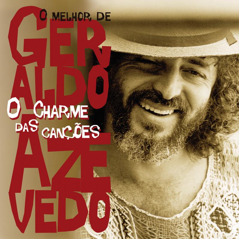 O Charme Das Canções - O Melhor De Geraldo Azevedo