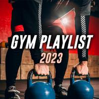 Gym Playlist 2023