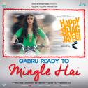 Gabru Ready to Mingle Hai (From "Happy Bhag Jayegi") - Single专辑