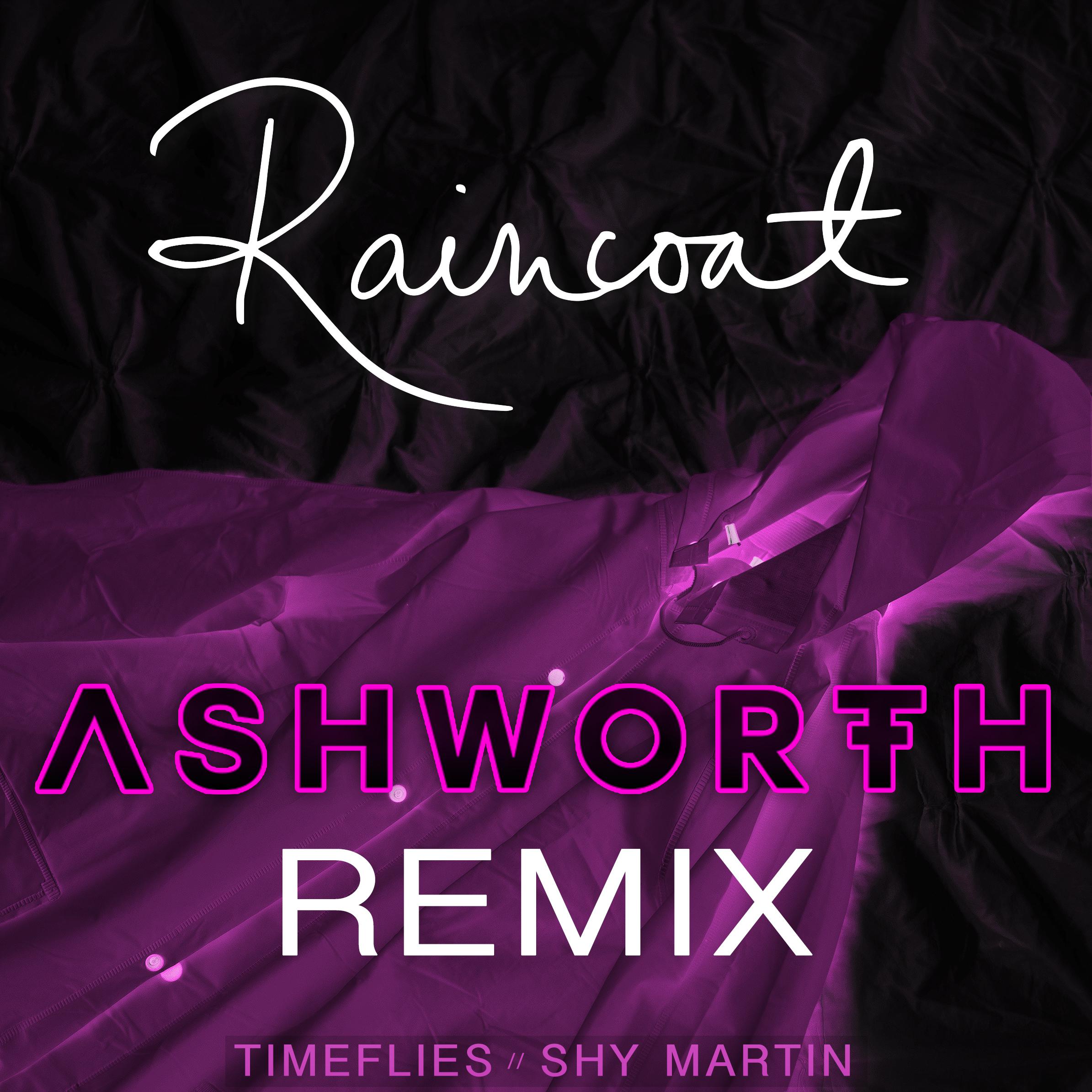 Raincoat (Ashworth Remix)专辑