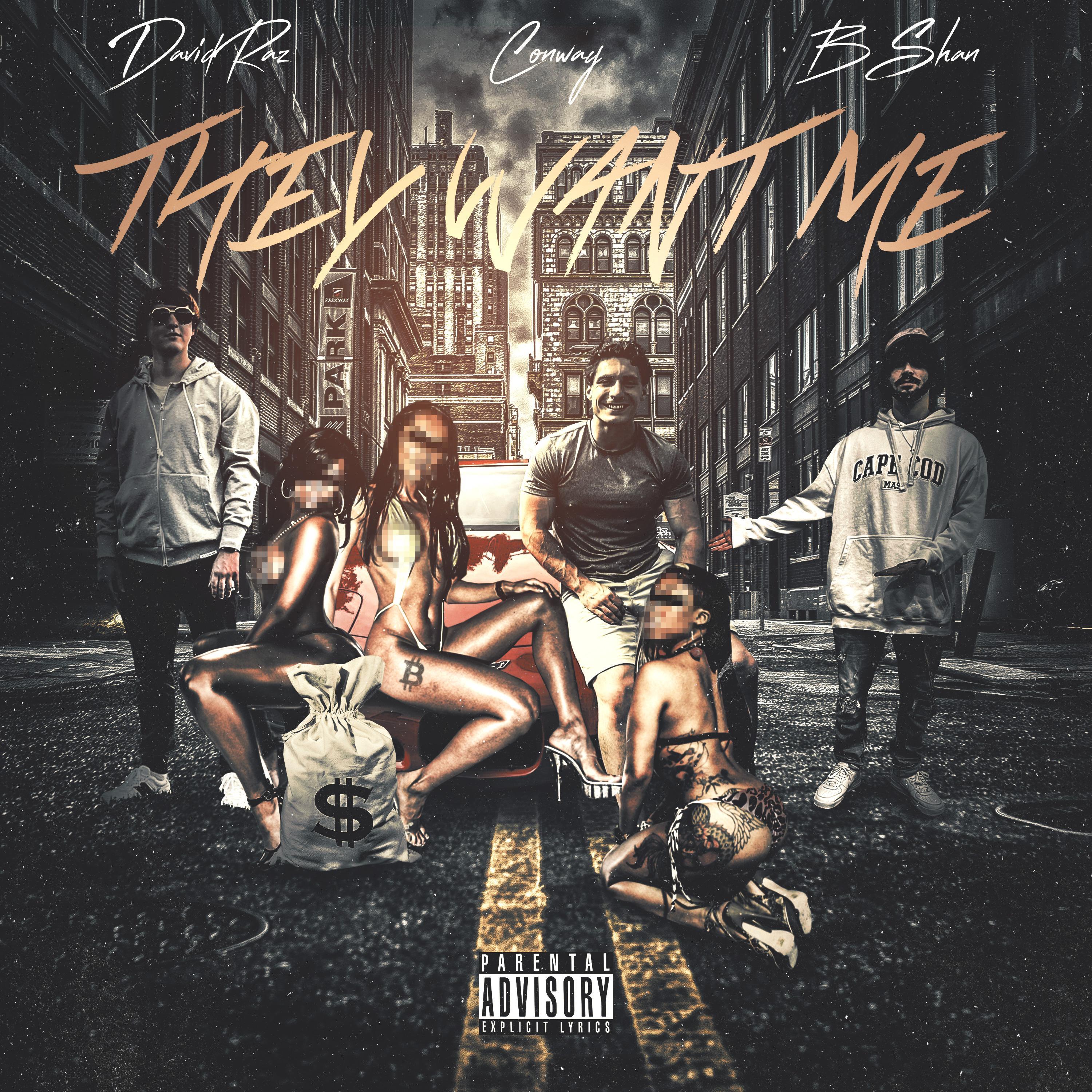 They Want Me (feat. Conway & BShan)