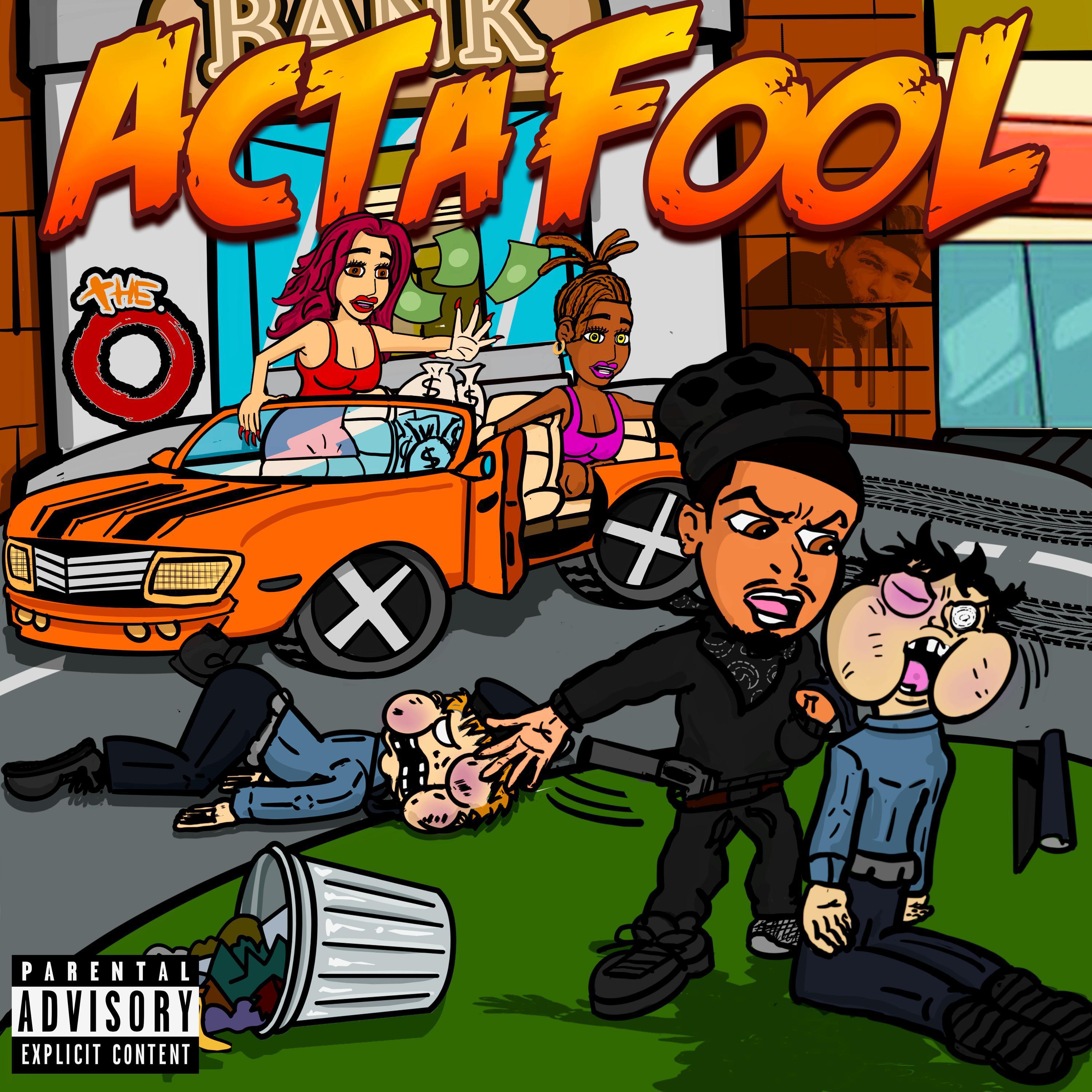 The O - Act A Fool