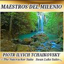 Piotr Ilyich Tchaikovsky - Maestros del Milenio专辑