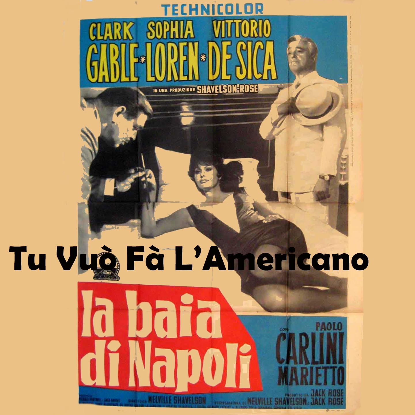 Tu vuo' fa' l'americano (Dal Film "La Baia Di Napoli")