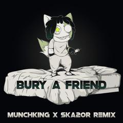 Billie Eilish-bury a friend（Munchking / SKa2or remix）