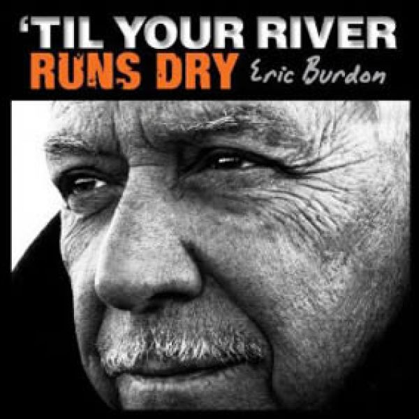 'til your river runs dry