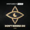 Kristianex - Don't Wanna Go (Extended Mix)