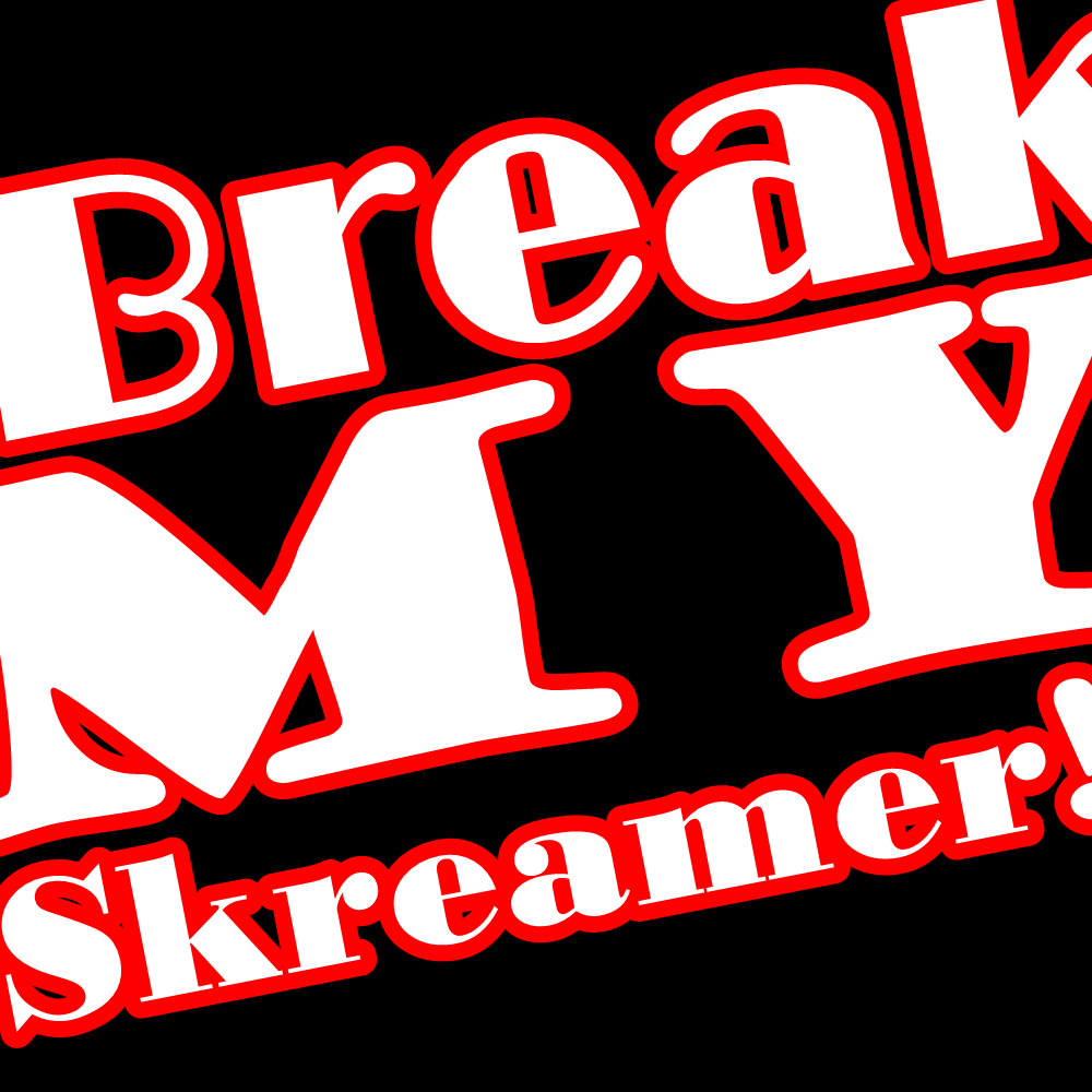 Break MY Skreamer!专辑