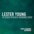 Lester Young - The Classy Catalogue Recordings Series