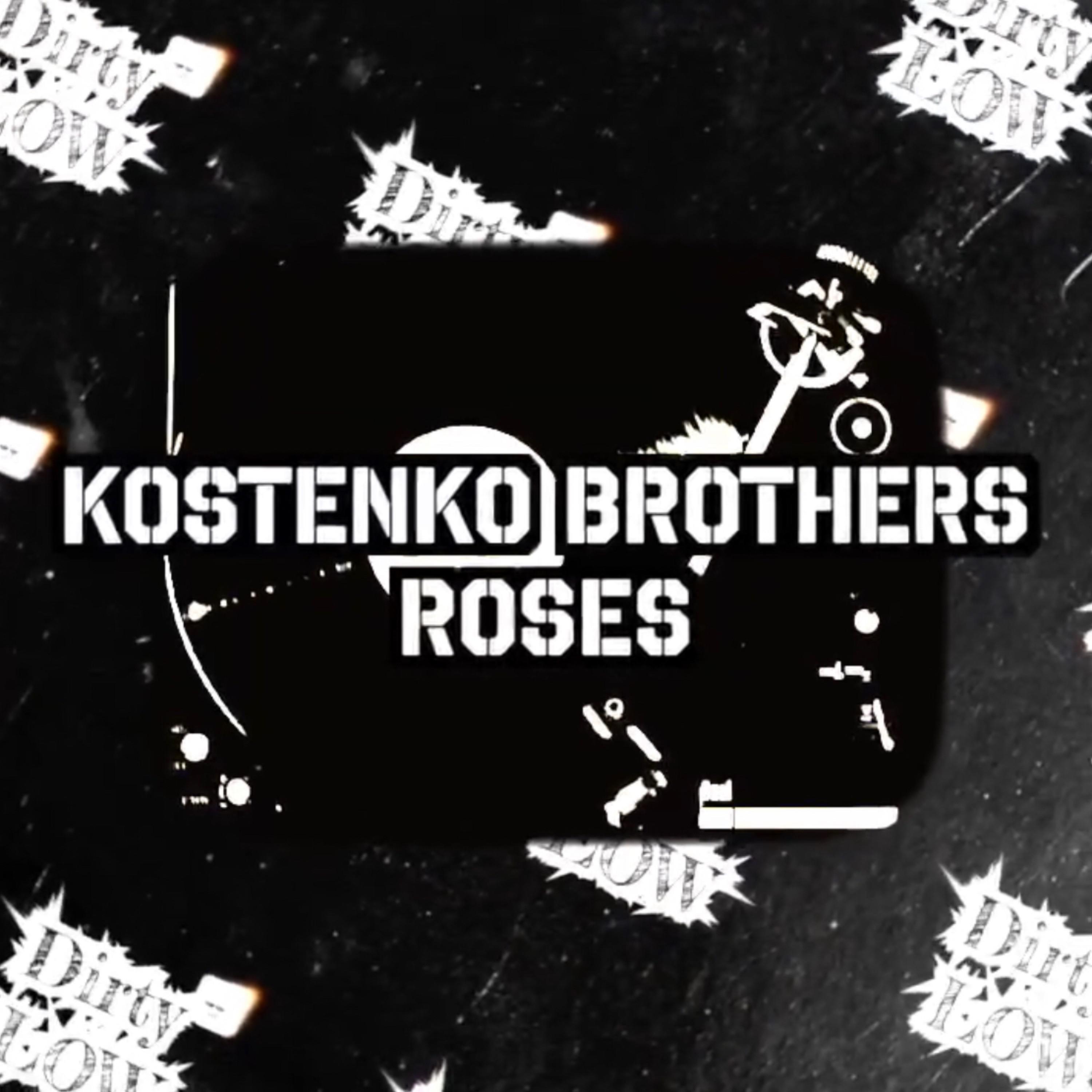 Kostenko Brothers - Roses (Original Mix)