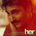 The Moon Song (Music From And Inspired By The Motion Picture Her) - Single专辑