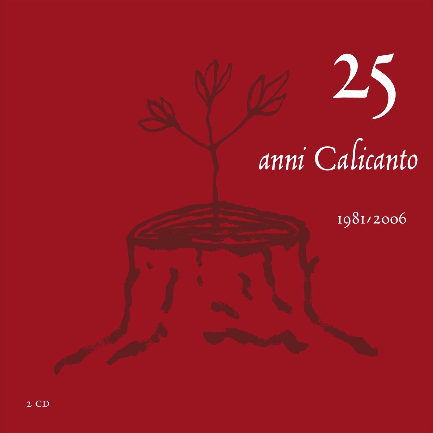 25 anni Calicanto 1981 / 2006