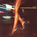 Meet Me in the Evening专辑