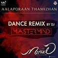 Aalaporaan Thamizhan (Dance Remix by DJ Mastermind) [From "Mersal"]