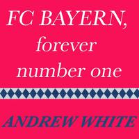 FC Bayern Forever Number One - Andrew White (Party Karaoke Mix)