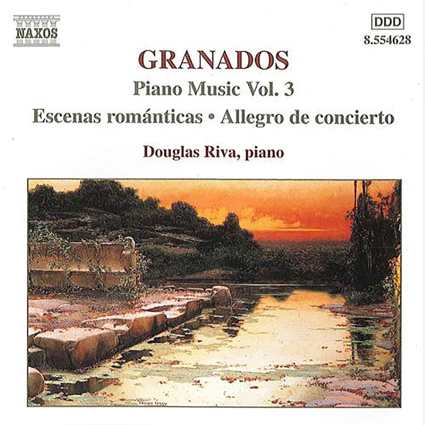 GRANADOS, E.: Piano Music, Vol.  3 (Riva) - Escenas Romanticas / Allegro de concierto / Capricho espanol