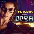 Vaazhavudu (From "Dora")