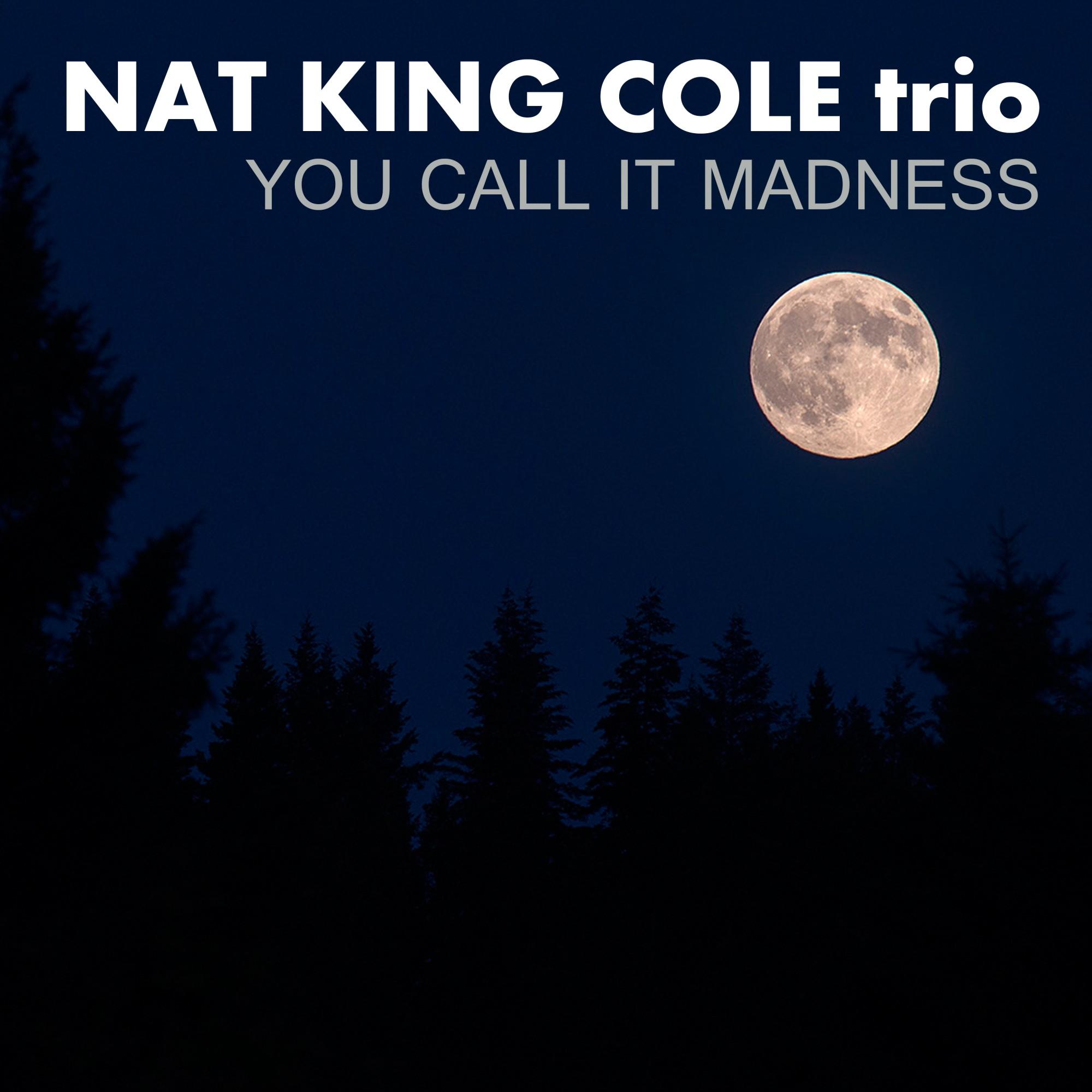 You Call It Madness