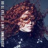 原版伴奏 JESS GLYNNE - AIN'T GOT FAR TO GO