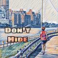 Don't Hide