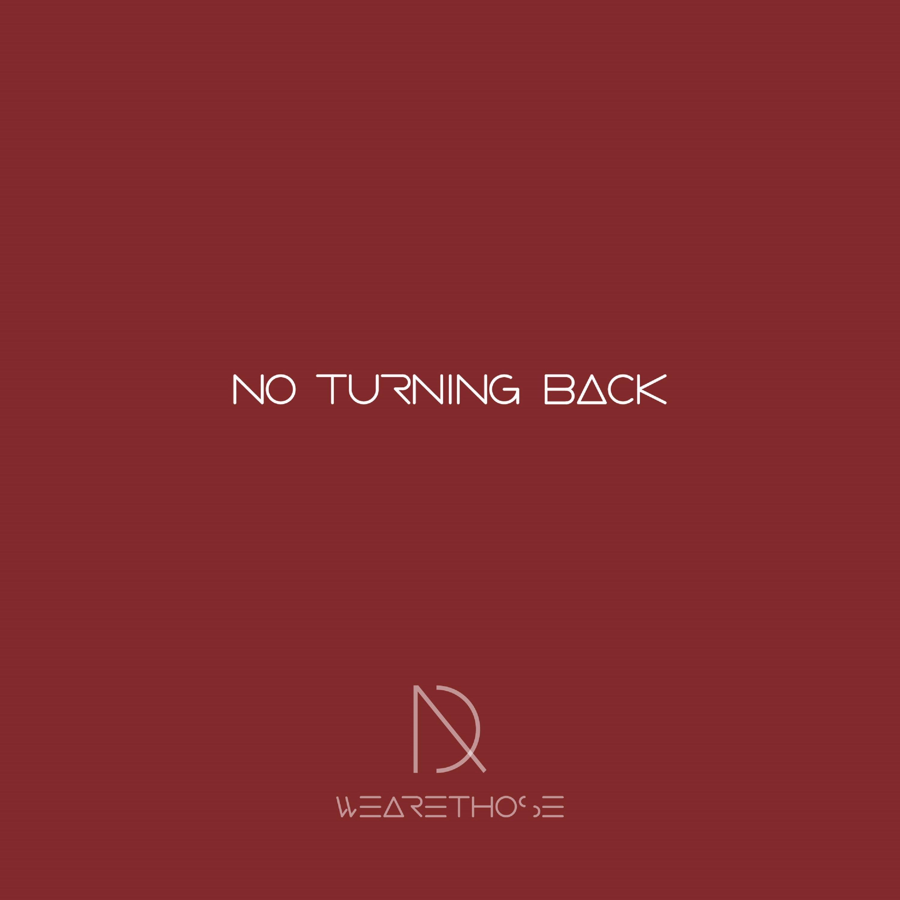 No turning back