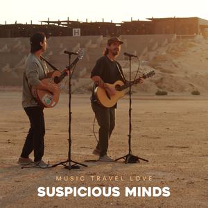 Music Travel Love - Suspicious Minds (Karaoke Version) 带和声伴奏 （升3半音）